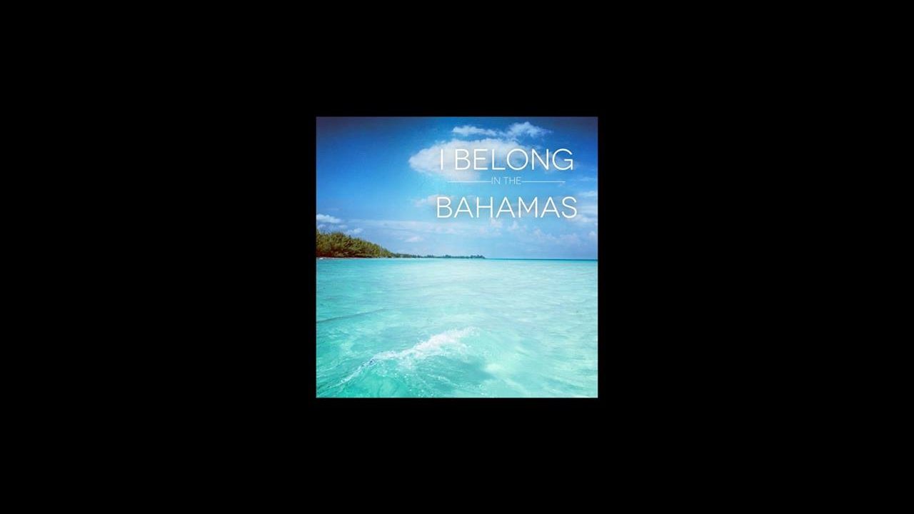I Belong In The Bahamas