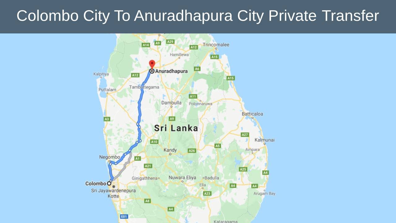 Colombo City To Anuradhapura City Private Transfer  