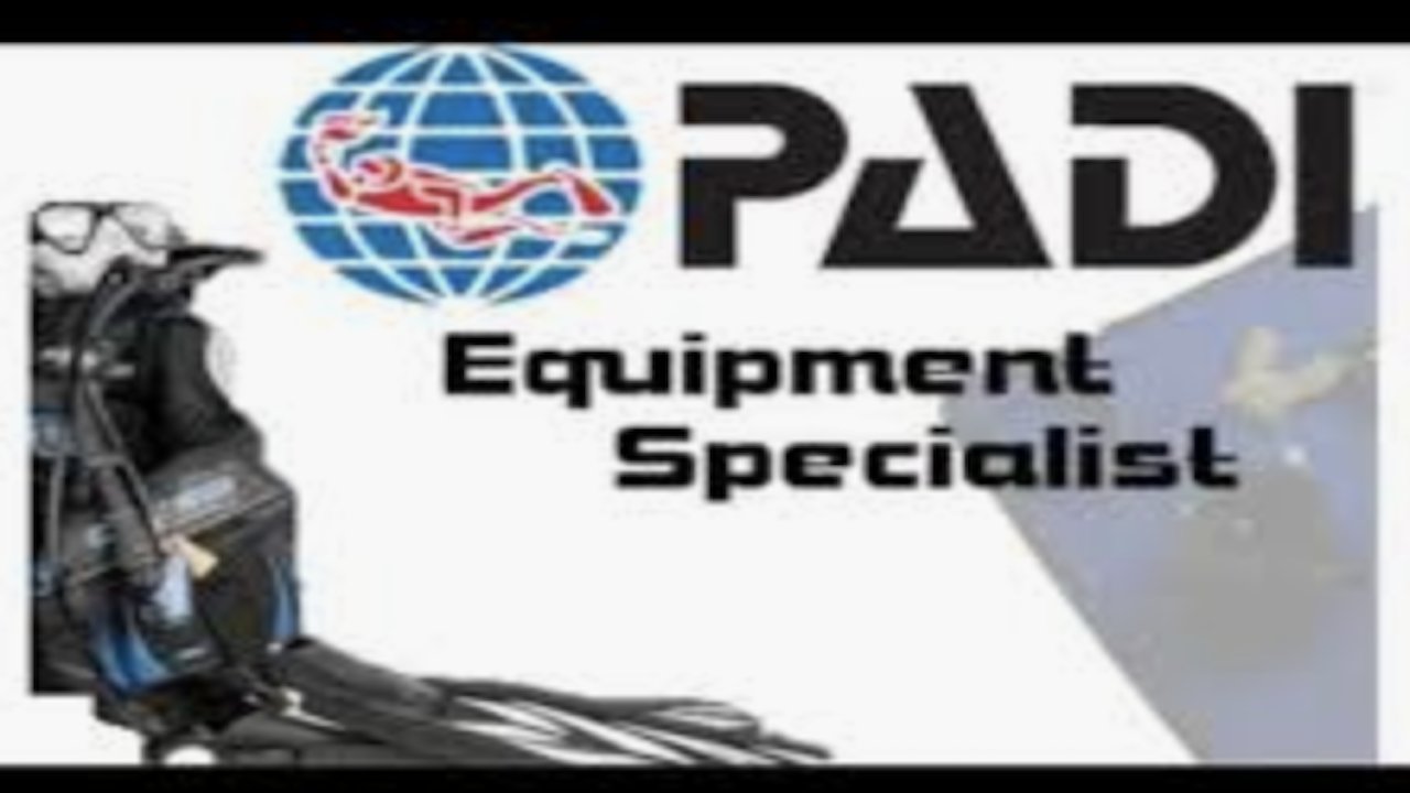 PADI EQUIPMENT SPECIALIST COURSE